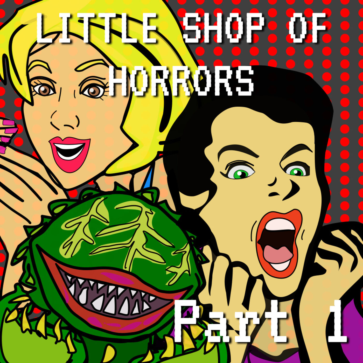 Little Shop of Horrors Part 1